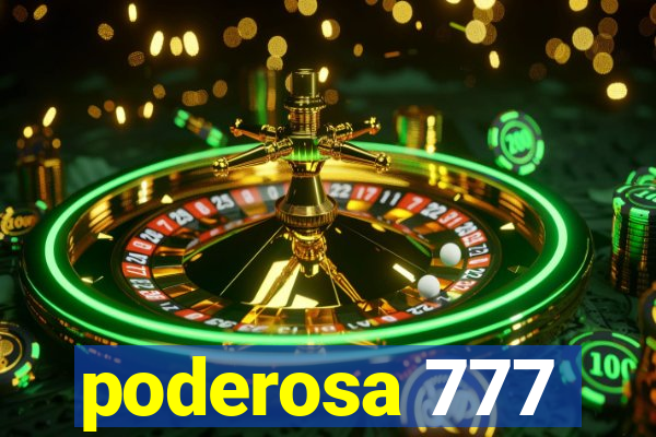 poderosa 777